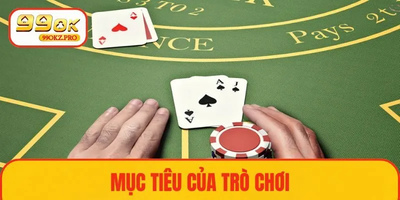 Tìm hiểu về mục tiêu bạn cần đạt được trong game Black Jack