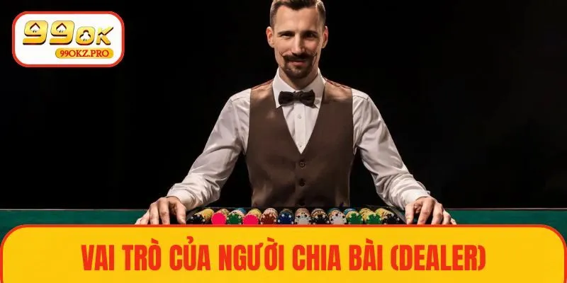 Khám phá vai trò của dealer trong game Black Jack