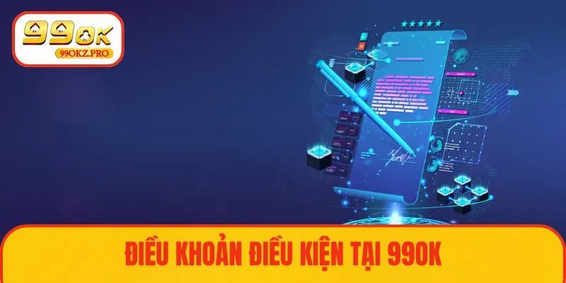 Điều khoản điều kiện tại 99OK