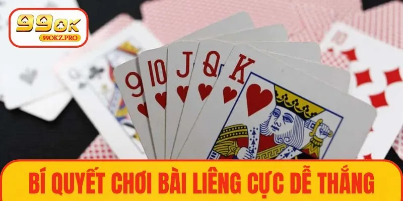 Bí quyết chơi bài liêng cực dễ thắng
