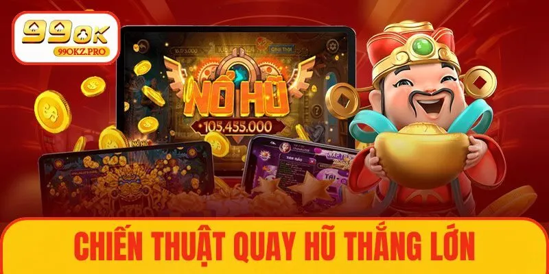 Chiến thuật quay hũ và mẹo chơi thắng lớn nổ hũ tứ linh